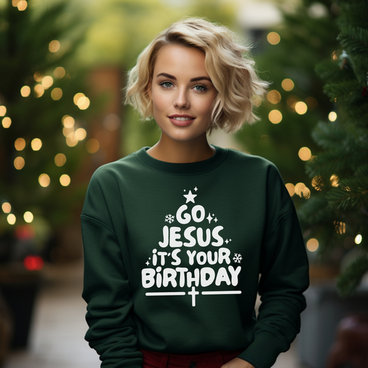 Go Jesus It's Your Birthday Sweatshirt
