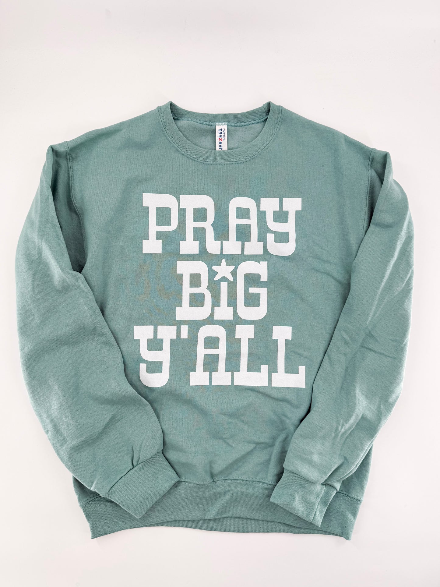Pray Big Ya'll Sweatshirt