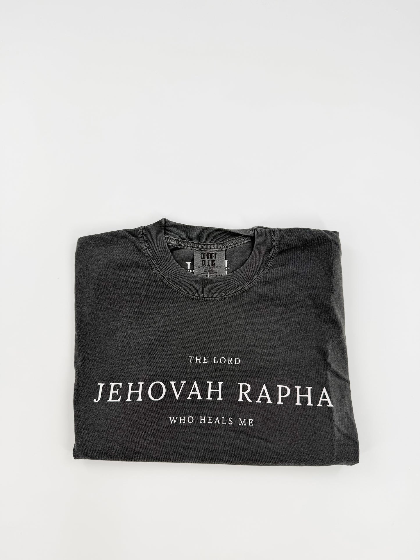 Jehovah Rapha The Lord Who Heals Me - Tee