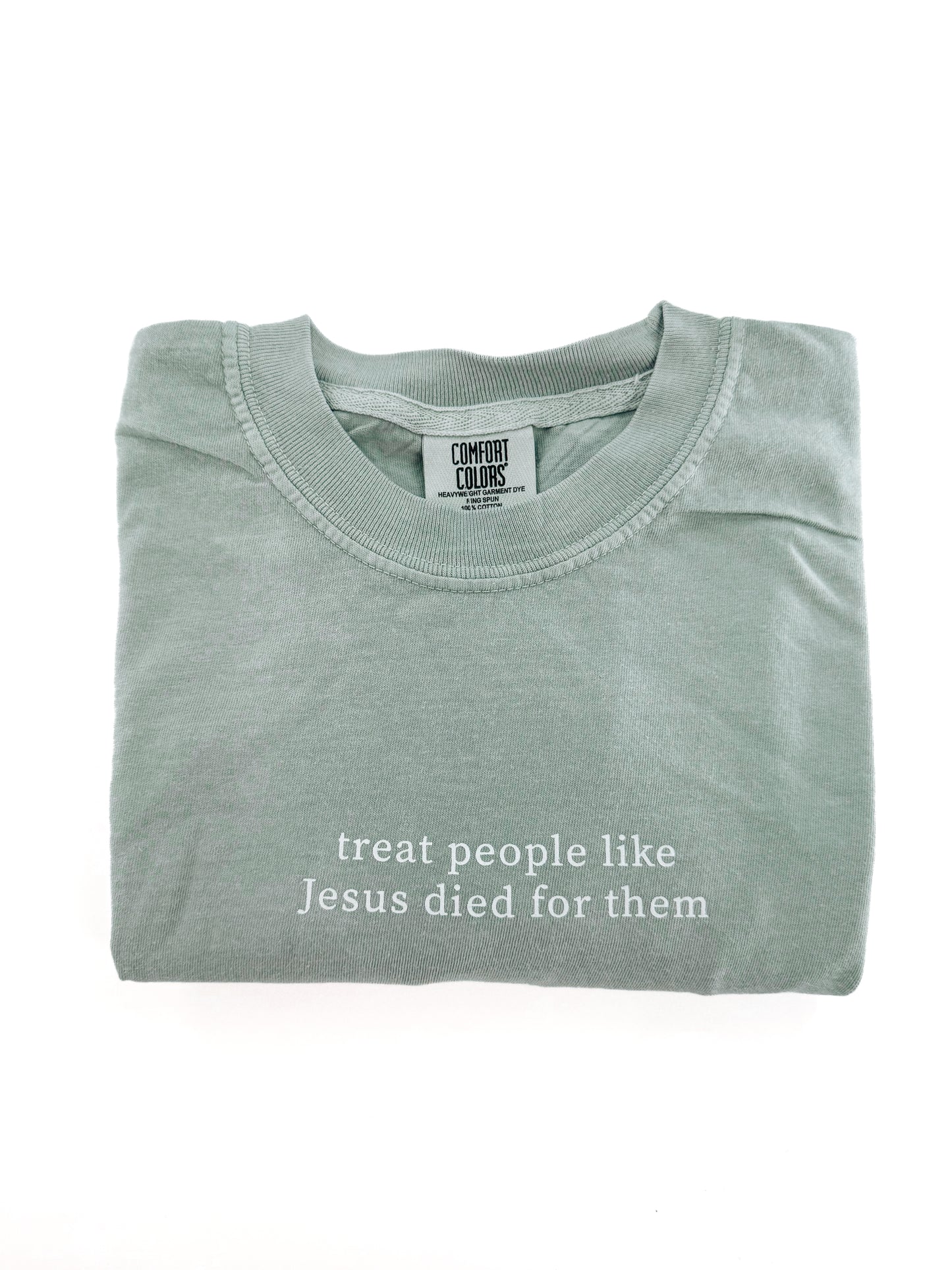 Treat People Like Jesus Died for Them Tee