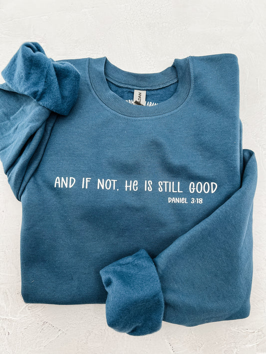 He is Still Good Sweatshirt