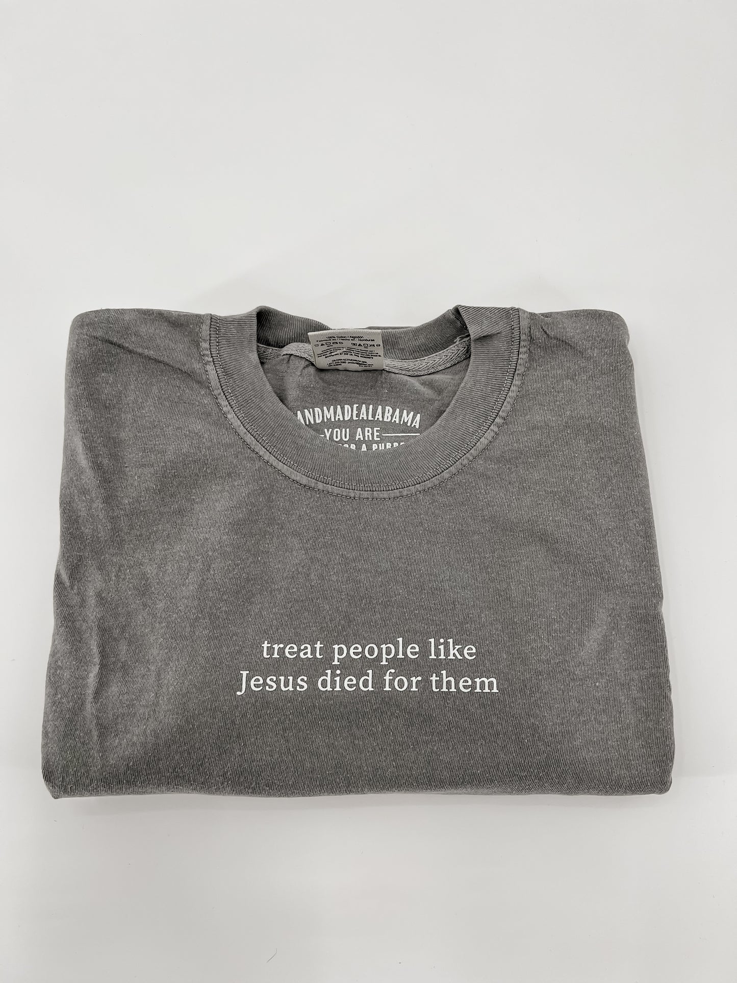 Treat People Like Jesus Died for Them Tee
