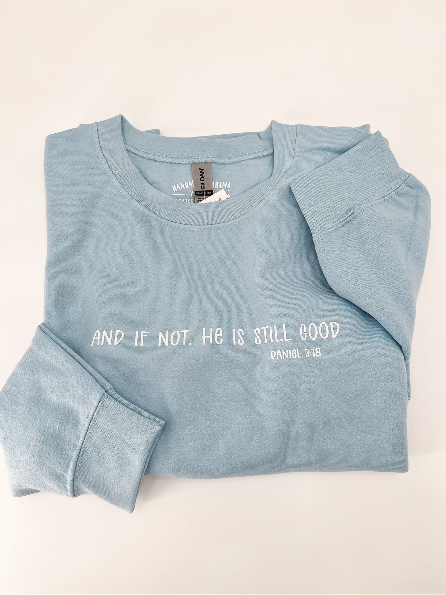 He is Still Good Sweatshirt