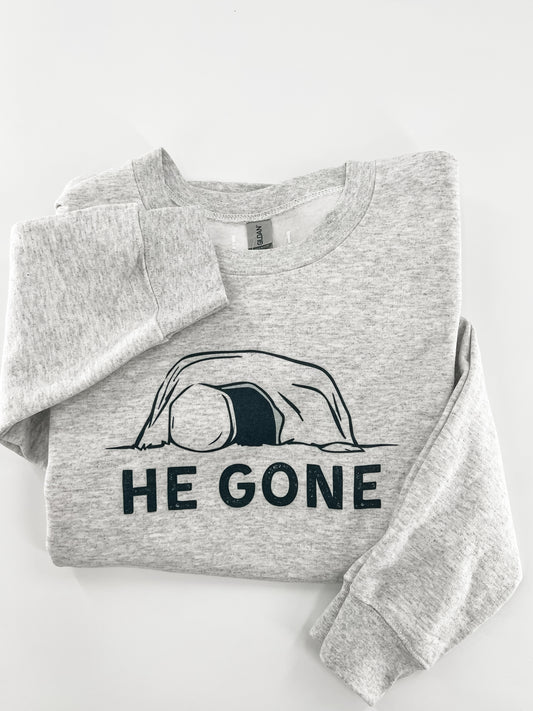 He Gone Sweatshirt