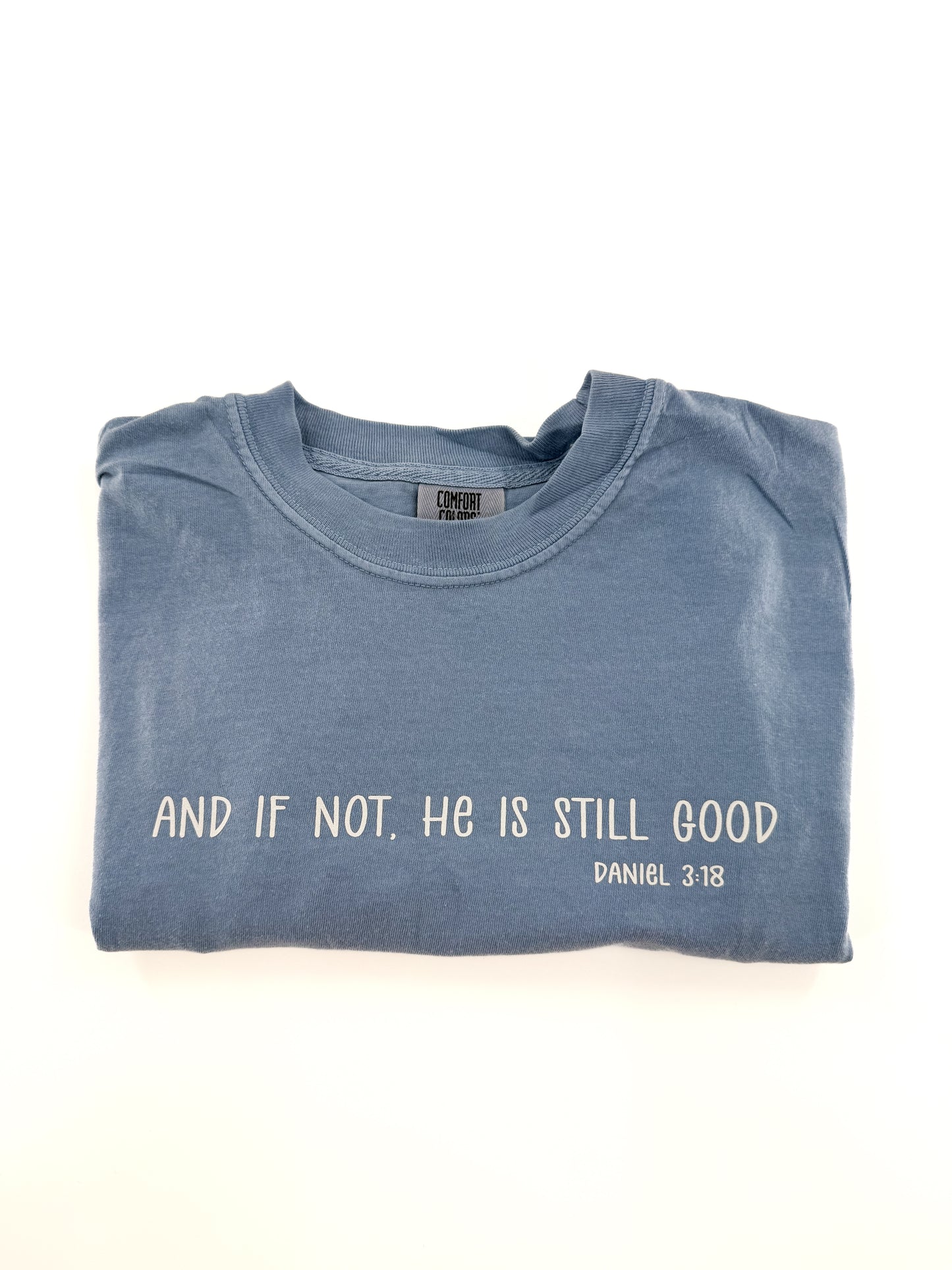 He is Still Good Tee *