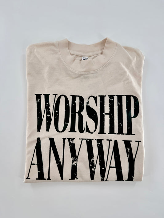Worship Anyway Tee