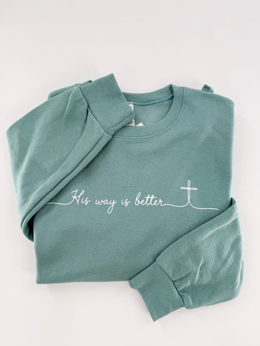 His Way is Better Sweatshirt