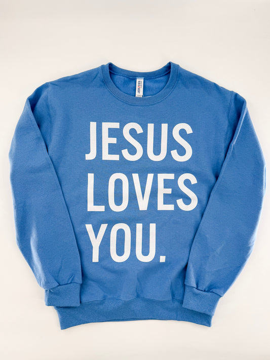 Jesus Loves You. Sweatshirt