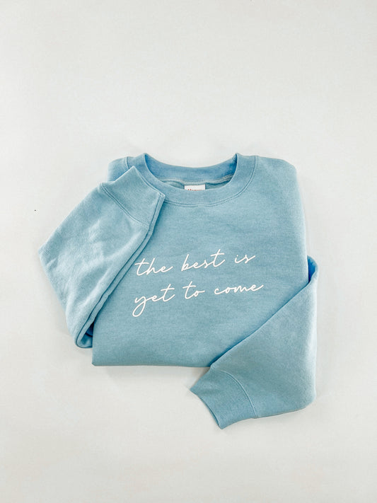 Kids - The Best is Yet to Come Sweatshirt