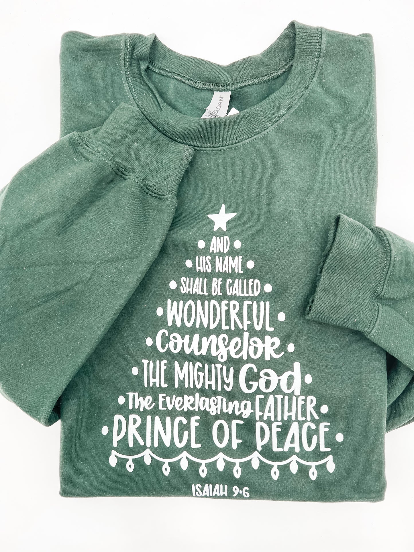 Isaiah 9:6 And His Name shall be called... Sweatshirt