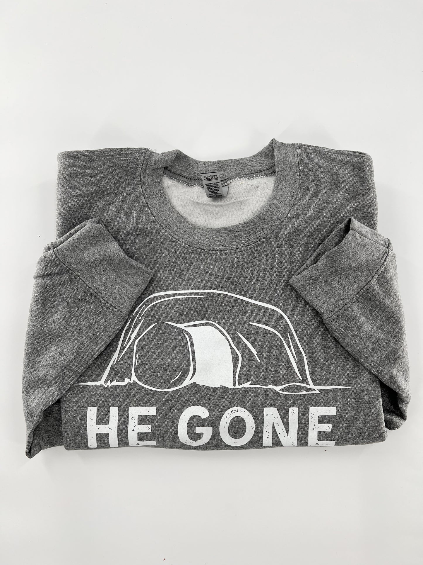 He Gone Sweatshirt