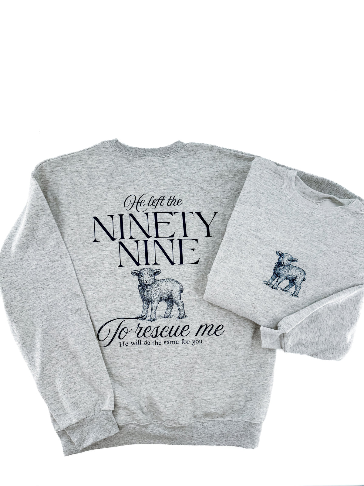 He Left the 99 to Rescue Me Sweatshirt