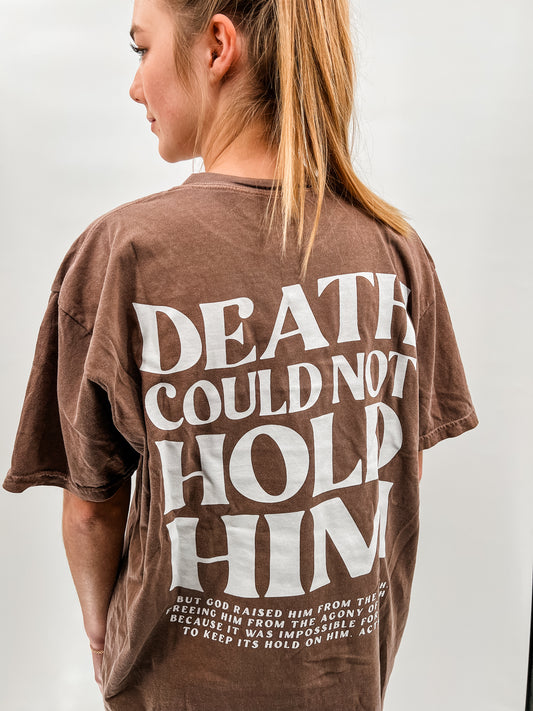 Death Could Not Hold Him Tee